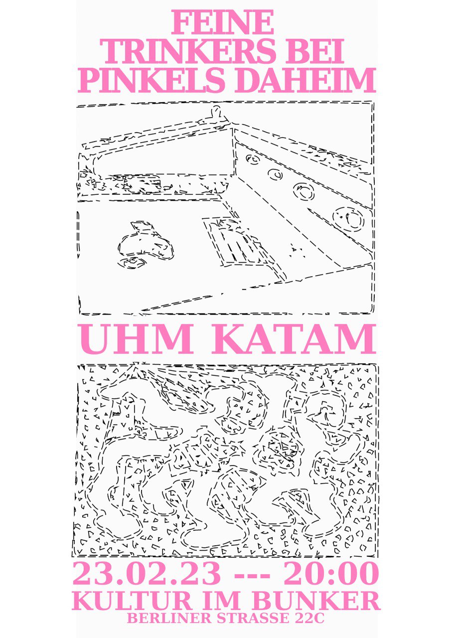 23.02.2023FEINE TRINKERS BEI PINKELS DAHEIM + UHM KATAM