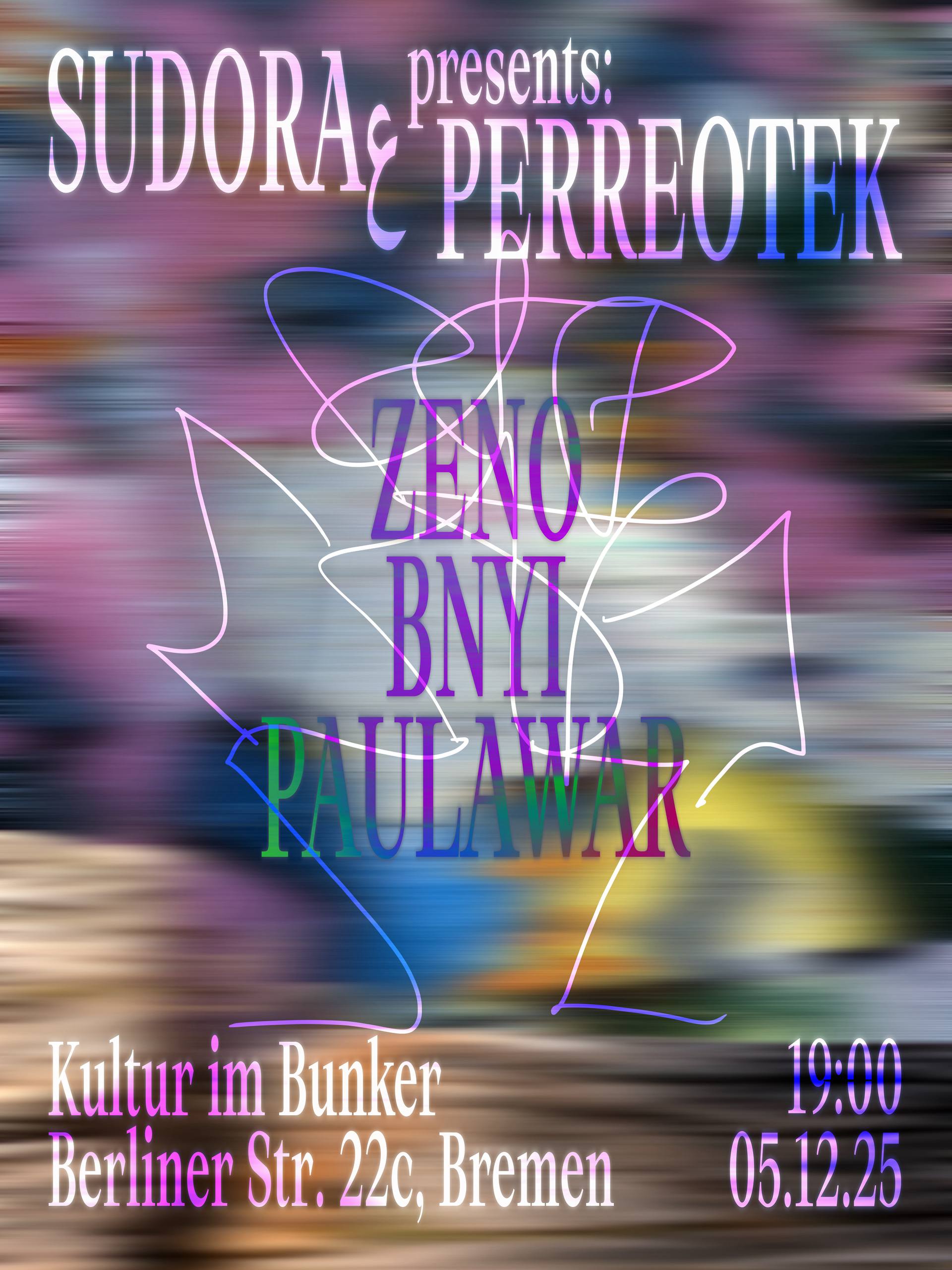 05.12.2025SUDORA & PERREOTEK presents:ZENO + BNYI + PAULAWAR