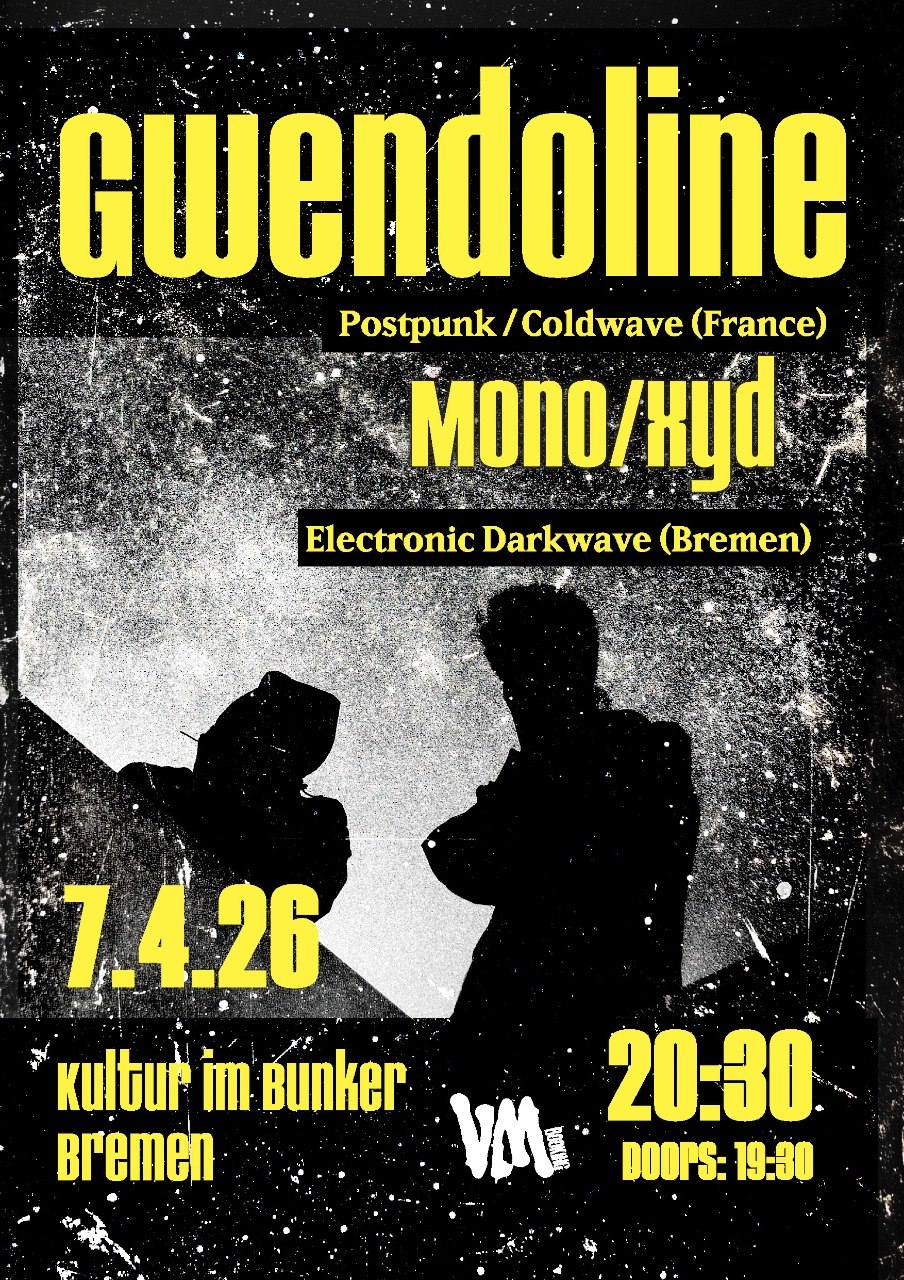 07.04.2026Gwendolyne + MONO/XYD